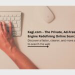 Kagi.com Search: Revolutionizing Your Online Search Experience