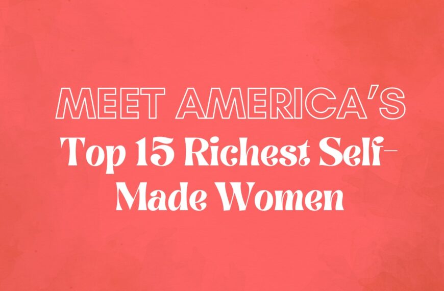Meet America’s Top 15 Richest Self-Made Women in 2025